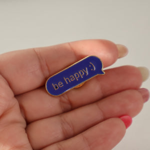 "Be happy" Pin